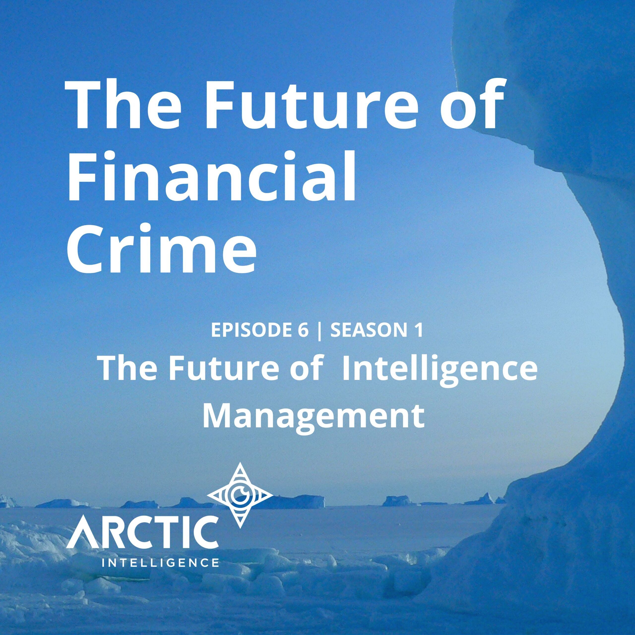 Arctic Intelligence Podcast Season 1 Episode 6 Arctic Intelligence Podcast Season 1 Episode 6