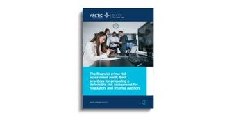 The financial crime risk assessment audit_ Best practices for preparing a defensible risk assessment for regulators and internal auditors